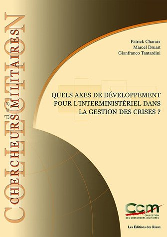 Quels axes de développement pour l'interministériel dans la gestion des crises ?. Which development 
