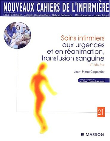 Soins infirmiers aux urgences et en réanimation, transfusion sanguine : avec à l'intérieur un cahier
