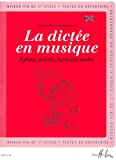 La dictée en musique - Rythme, mélodie, harmonie, timbre. Textes du répertoire. Livre + CD inclus.
