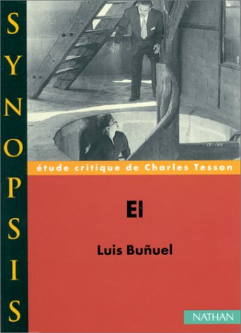 El, Luis Bunuel : étude critique