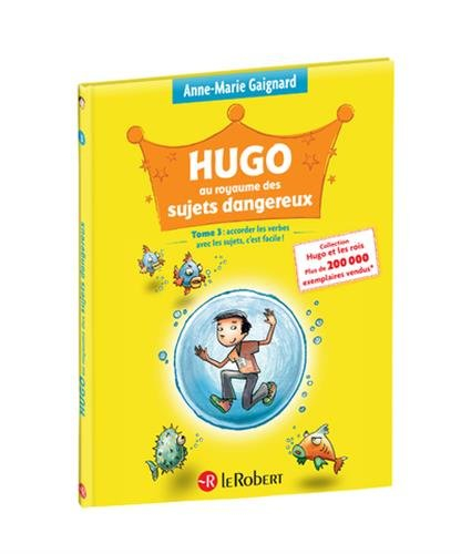 Hugo au royaume des sujets dangereux : accorder les verbes avec les sujets, c'est facile !