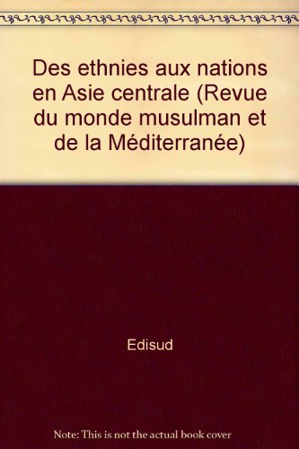 Revue des mondes musulmans et de la Méditerranée, n° 59-60. Des ethnies aux nations en Asie centrale