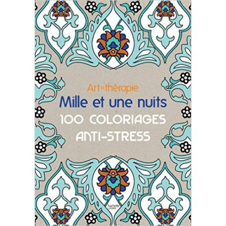 Mille et une nuits : 100 coloriages anti-stress