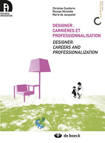 Designer : carrières et professionnalisation. Designer : careers and professionalization