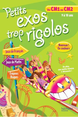 Petits exos trop rigolos, du CM1 au CM2, 9 à 10 ans : jeux de français, jeux de maths, énigmes, blag