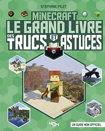 Minecraft : le grand livre des trucs et astuces : un guide non officiel