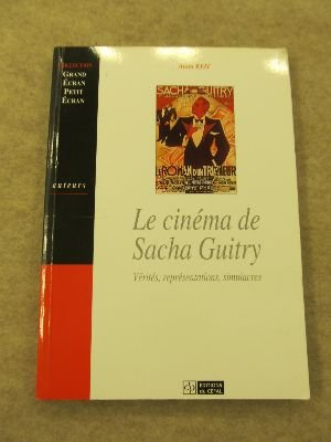 Le cinéma de Sacha Guitry : vérités, représentations, simulacres