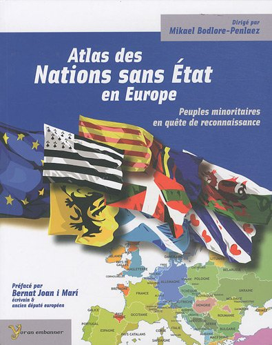 Atlas des nations sans Etat en Europe : peuples minoritaires en quête de reconnaissance