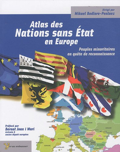 Atlas des nations sans Etat en Europe : peuples minoritaires en quête de reconnaissance