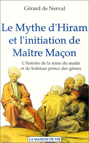 Le mythe d'Hiram et l'initiation de maître maçon : l'histoire de la reine du matin et de Soliman pri