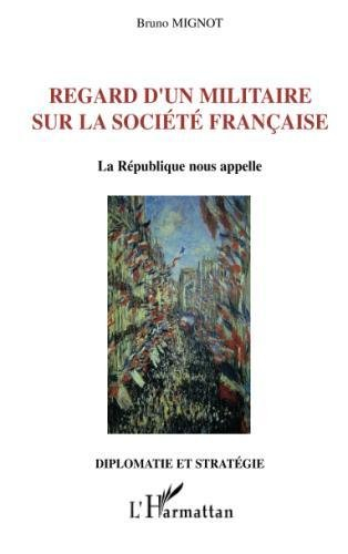 Regard d'un militaire sur la société française : la République nous appelle