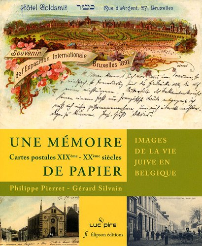 Une mémoire de papier : images de la vie juive en Belgique : cartes postales XIXe-XXe siècles