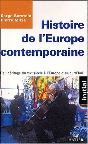 histoire de l'europe contemporaine : de l'héritage du xixème siècle à l'europe d'aujourd'hui