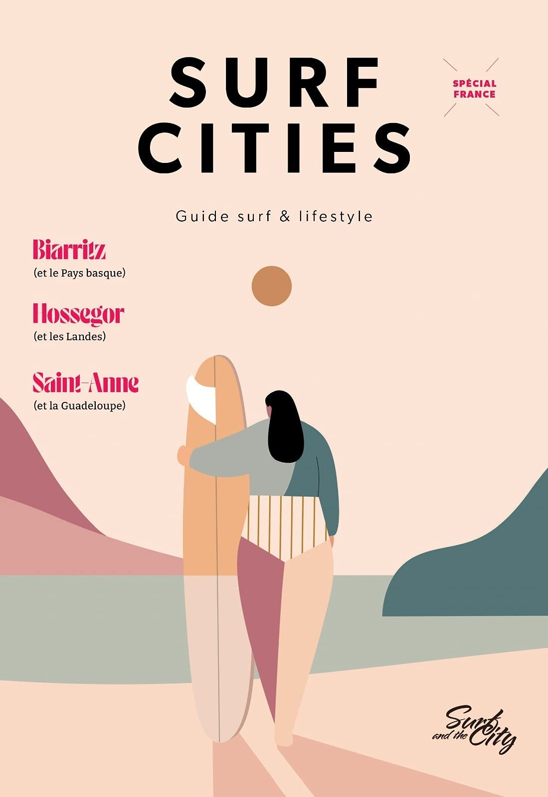 Surf cities : guide surf & lifestyle, n° 1. Spécial France