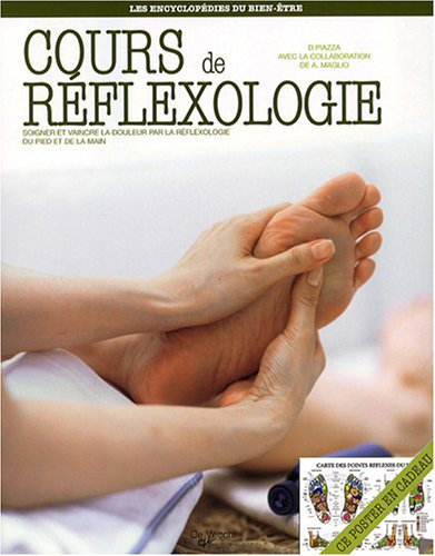 Cours de réflexologie : soigner et vaincre la douleur par la réflexologie du pied et de la main