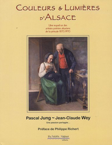 Couleurs et lumières d'Alsace : libre regard sur des artistes-peintres alsaciens de la période 1870-