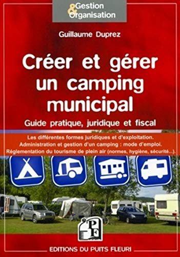 Créer et gérer un camping municipal : guide pratique, juridique et fiscal