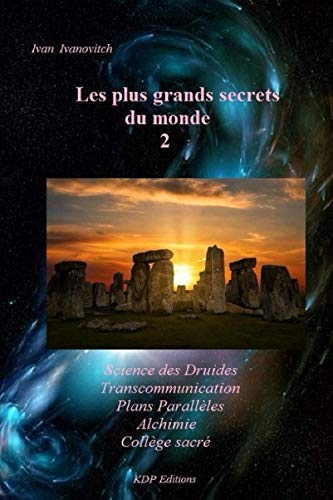 Les plus grands secrets du monde (2): Science des Druides, Transcommunication, Plans Parallèles, Alc