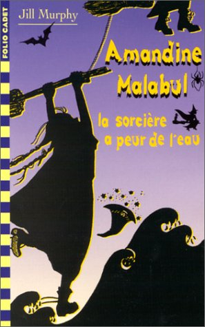 amandine malabul, tome 4 : la sorcière a peur de l'eau