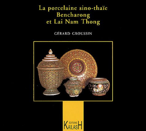 La porcelaine sino-thaïe : Bencharong et Lai Nam Thong