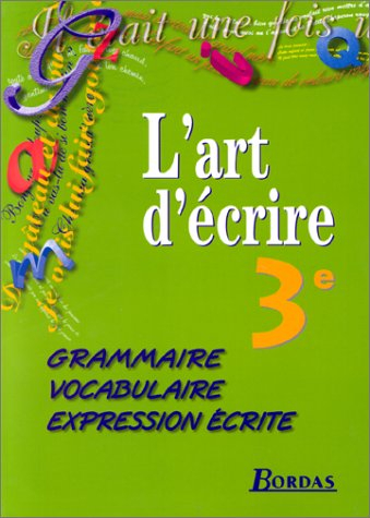 Grammaire, vocabulaire, expression écrite 3e : livre de l'élève
