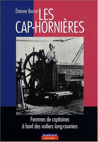 Les cap-hornières : femmes de capitaines à bord des voiliers long-courriers