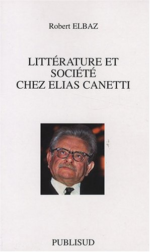 Littérature et société chez Elias Canetti