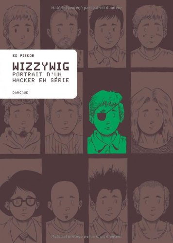 Wizzywig : portrait d'un hacker en série