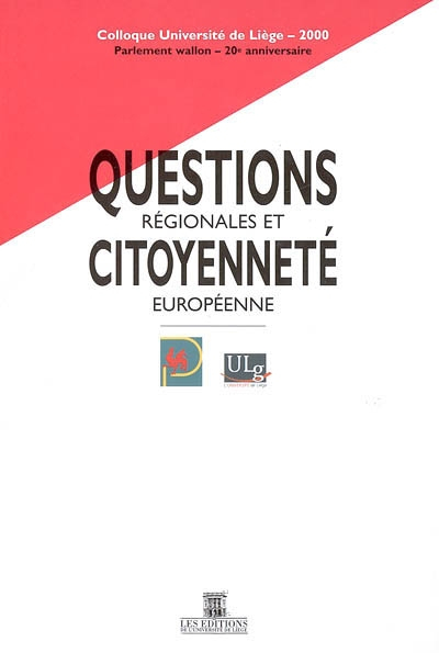 Questions régionales et citoyenneté européenne : colloque Université Liège, 2000, Parlement wallon, 