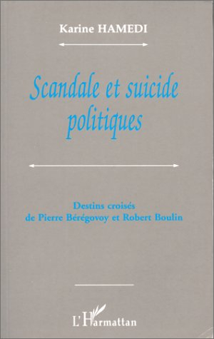 Scandale et suicide politiques : destins croisés de Pierre Bérégovoy et Robert Boulin