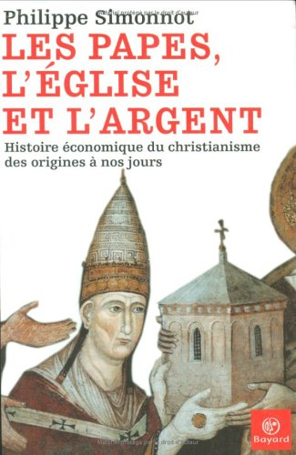 Les papes, l'Eglise et l'argent : histoire économique du christianisme des origines à nos jours