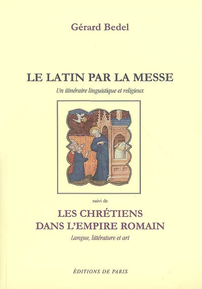 Le latin par la messe : un itinéraire linguistique et religieux. Les chrétiens dans l'Empire romain 