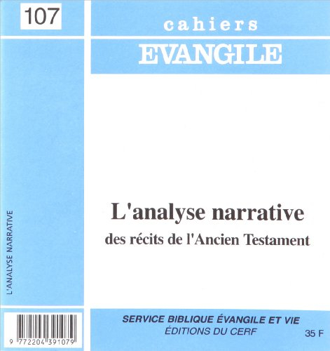 Cahiers Evangile, n° 107. L'analyse narrative des récits de l'Ancien Testament