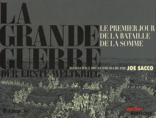 La Grande Guerre : 1er juillet 1916 : le premier jour de la bataille de la Somme. Der Erste Weltkrie