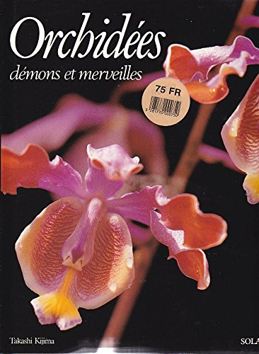 Les Orchidées : démons et merveilles