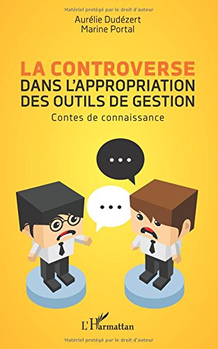 La controverse dans l'appropriation des outils de gestion : contes de connaissance