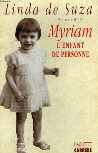 Myriam, l'enfant de personne : roman réalité