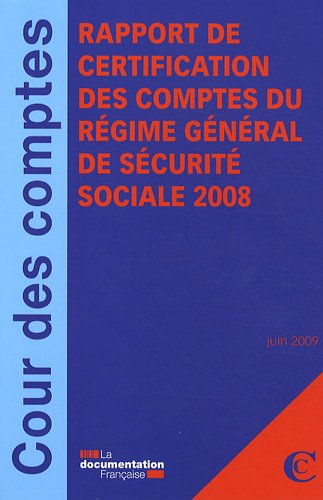 Rapport de certification des comptes du régime général de sécurité sociale 2008