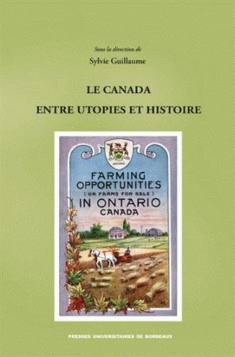 Le Canada entre utopies et histoire
