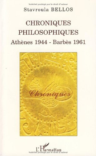 Chroniques philosophiques : Athènes 1944-Barbès 1961