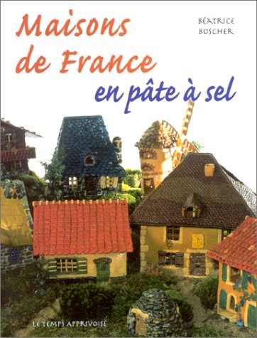 Maisons de France en pâte à sel