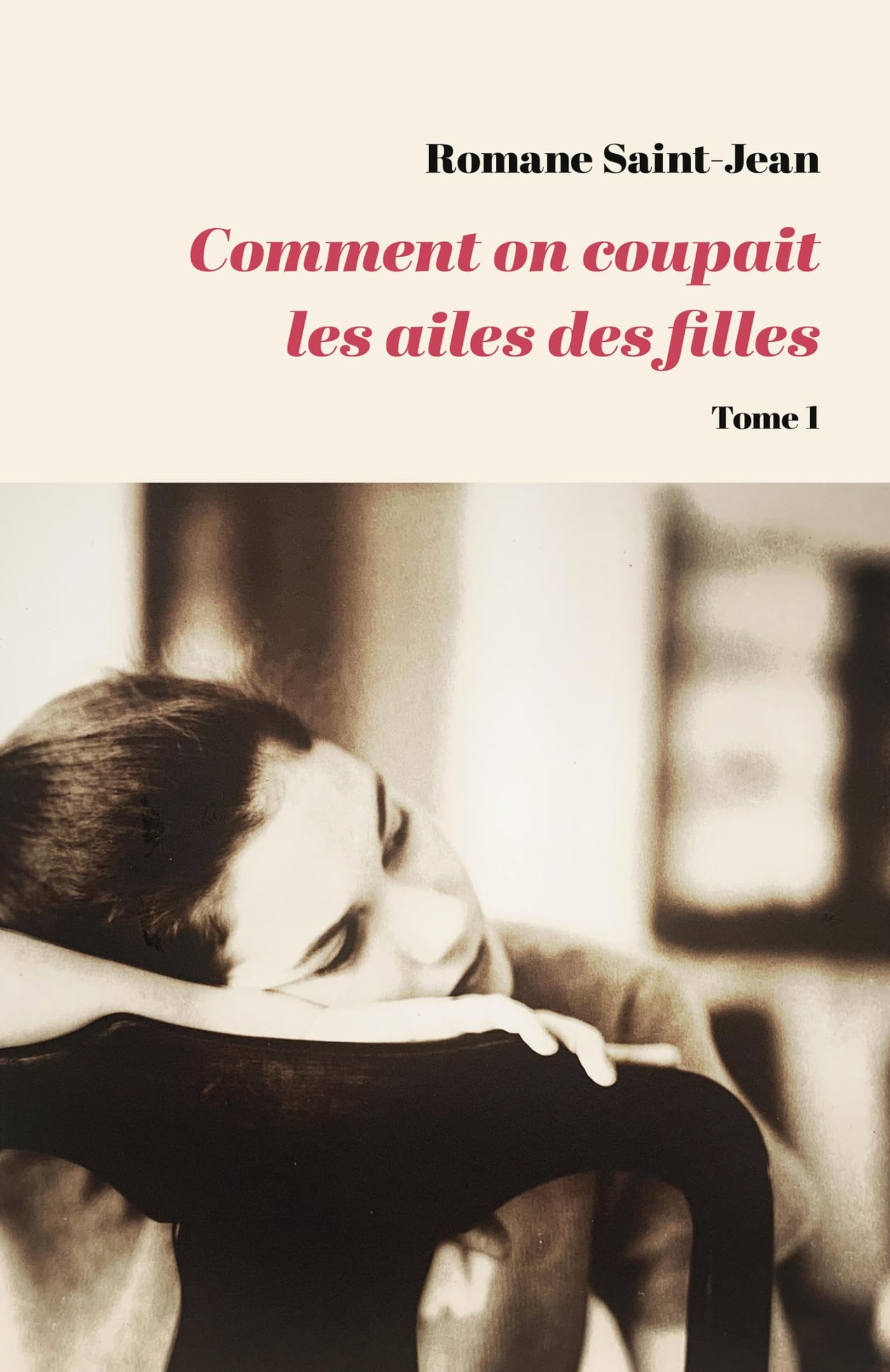 Comment on coupait les ailes des filles : Tome 1