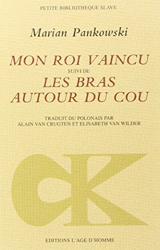 Mon roi vaincu. Les bras autour du cou