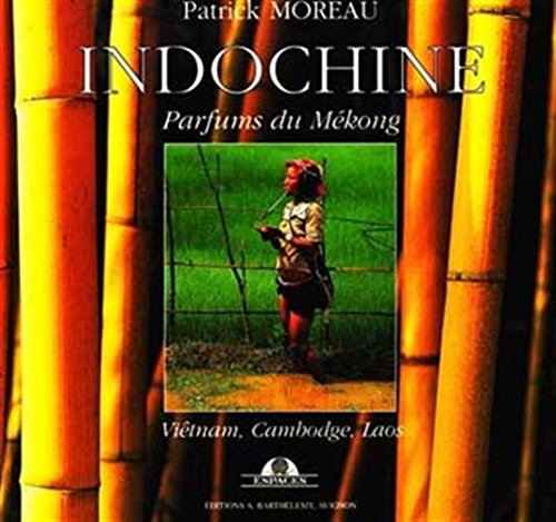 Indochine : parfums du Mékong