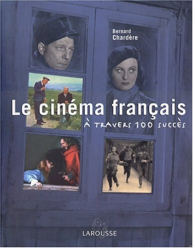Le cinéma français : à travers 100 succès