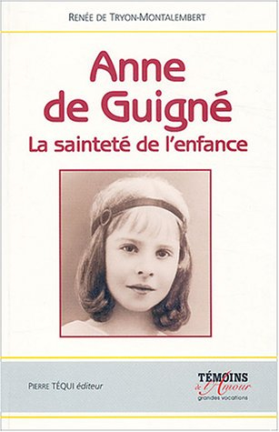 Anne de Guigné : la sainteté de l'enfance