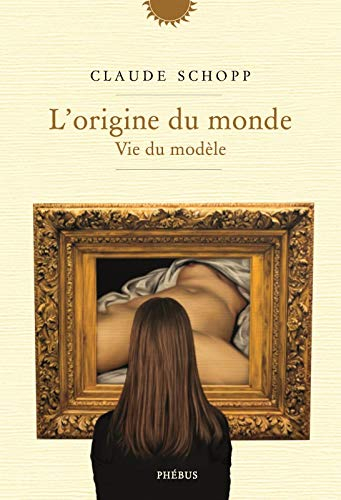L'origine du monde : vie du modèle : essai