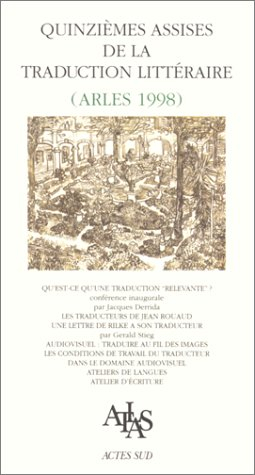 Actes des quinzièmes Assises de la traduction littéraire (Arles 1998)