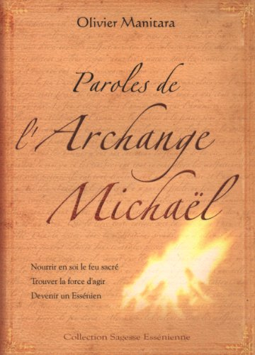 Paroles de l'archange Michaël : nourrir en soi le feu sacré, trouver la force d'agir, devenir un Ess
