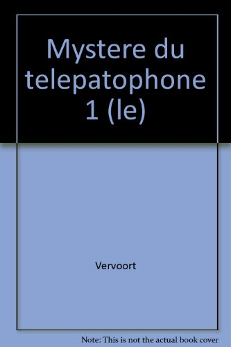Le Mystère du télépatophone. Vol. 1